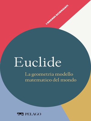 cover image of Euclide--La geometria modello matematico del mondo